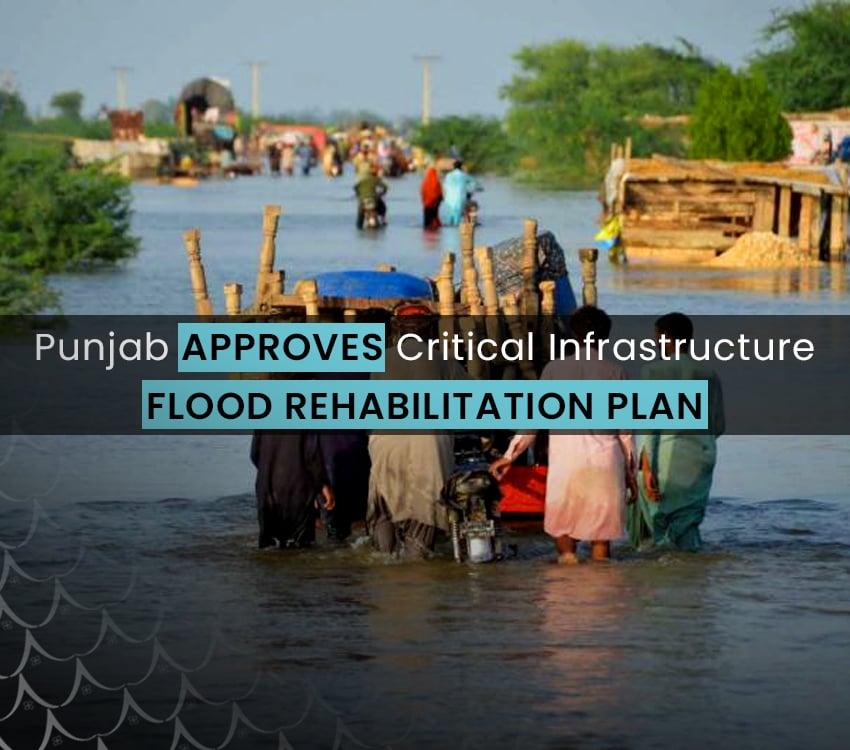 Punjab Approves Critical Infrastructure Flood Rehabilitation Plan