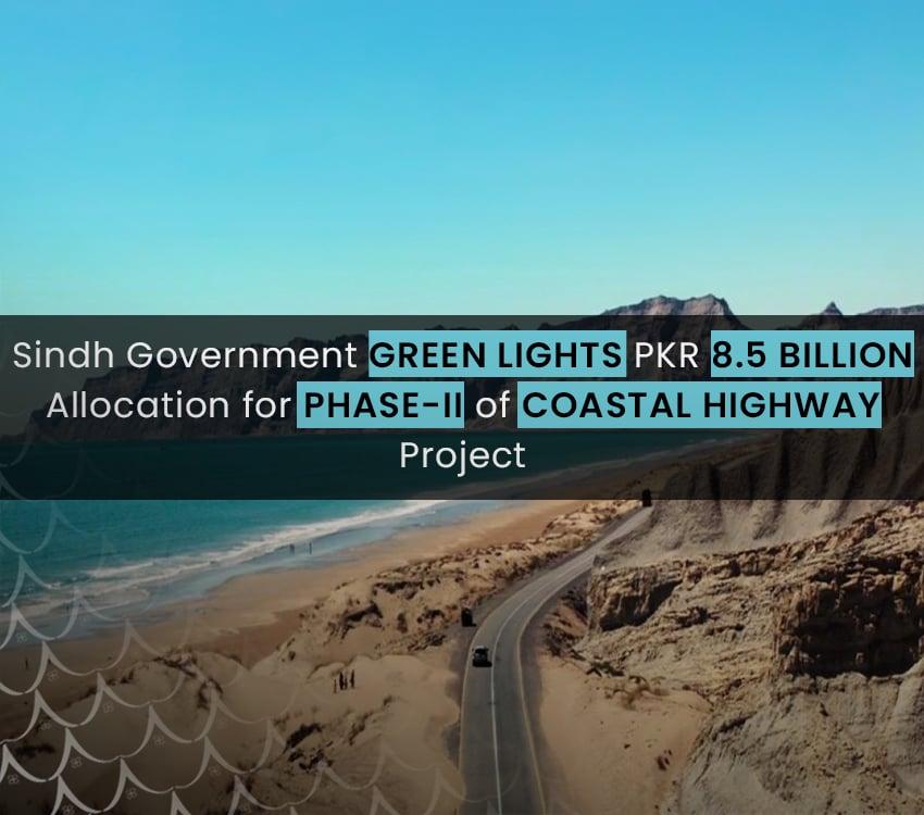 Sindh Government Green Lights PKR 8.5 Billion Allocation For Phase-II Of Coastal Highway Project