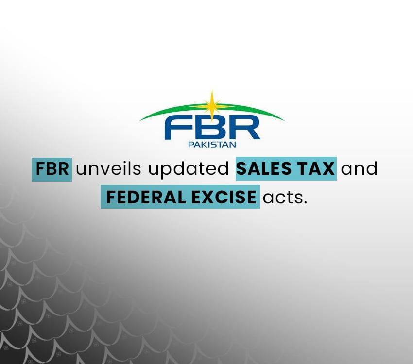 FBR Unveils Updated Sales Tax and Federal Excise Acts