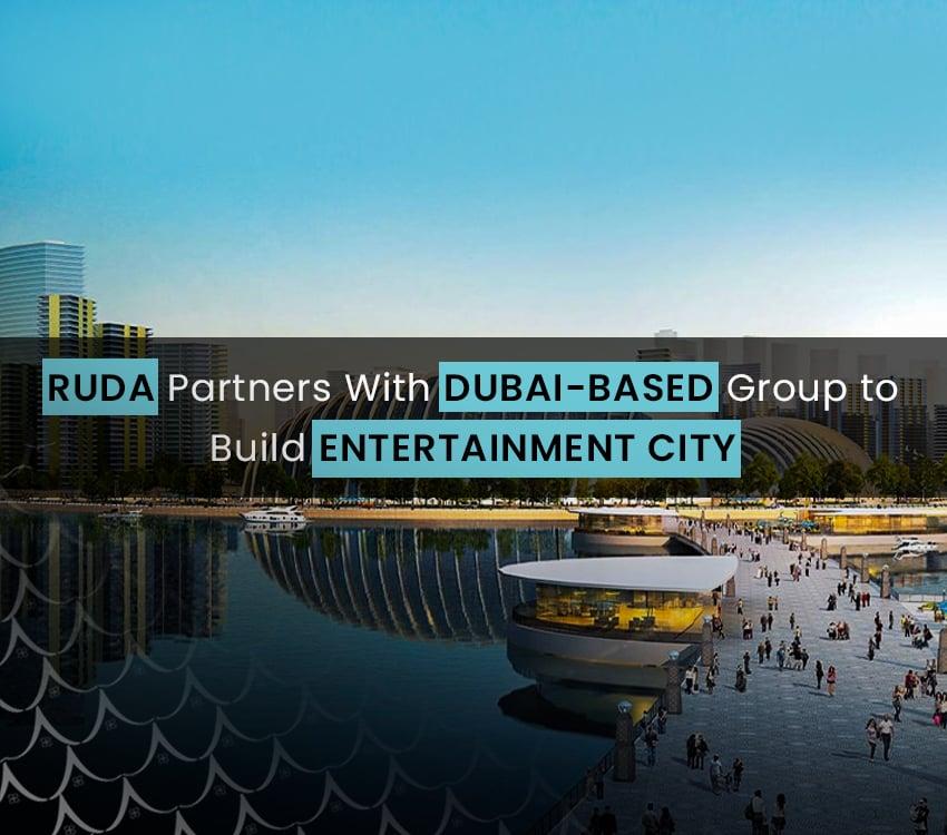 RUDA Partners With Dubai-Based group to build Entertainment City