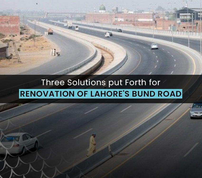 Three solutions put forth for renovation of Lahore's Bund Road