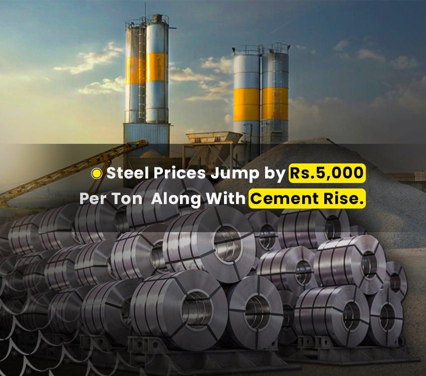 Steel Prices Jump by Rs.5,000 Per Ton along with Cement Price