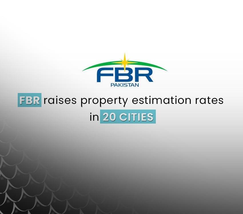 FBR raises property estimation rates in 20 cities