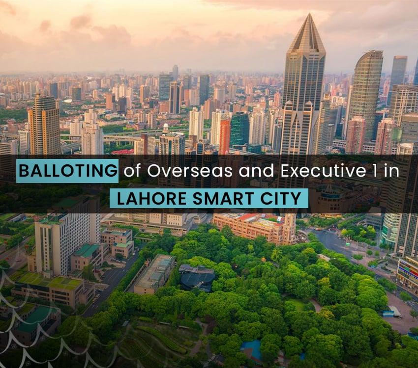 Balloting Announced in Overseas and Executive 1 of Lahore Smart City