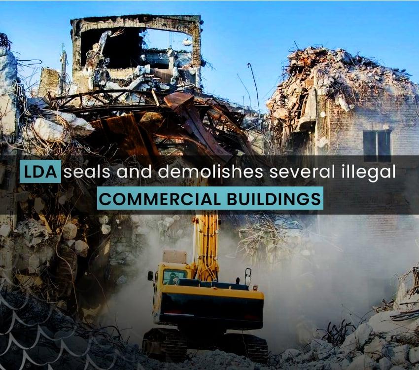 LDA seals and demolishes several illegal commercial buildings