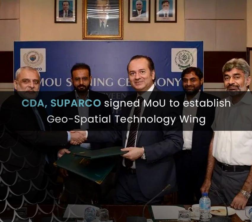 CDA, SUPARCO signed MoU to establish Geo-Spatial Technology Wing