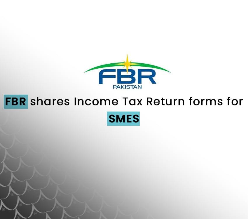 FBR Shares Income Tax Return Forms For SMEs