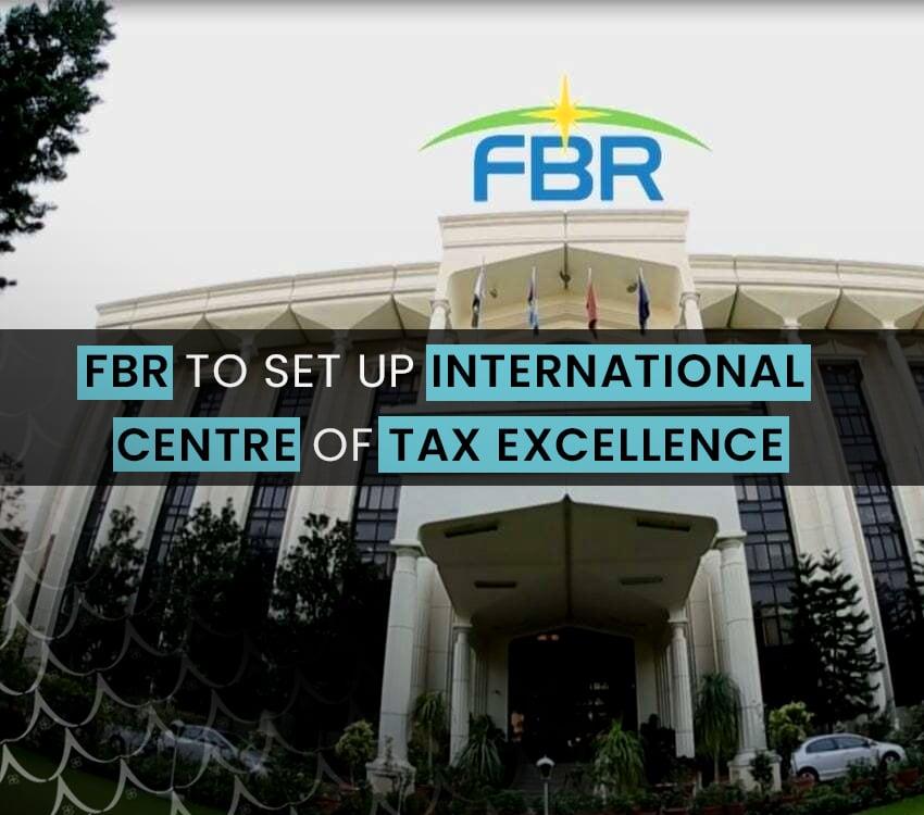 FBR to set up International Centre of Tax Excellence For Independent Expert Input