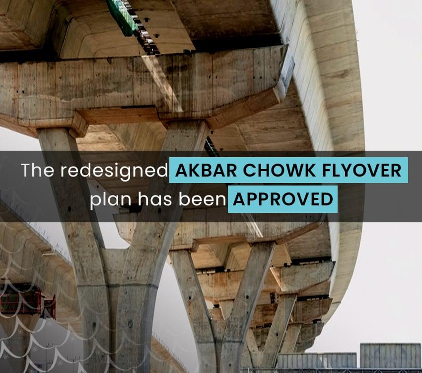 The Redesigned Akbar Chowk Flyover Plan Is Approved