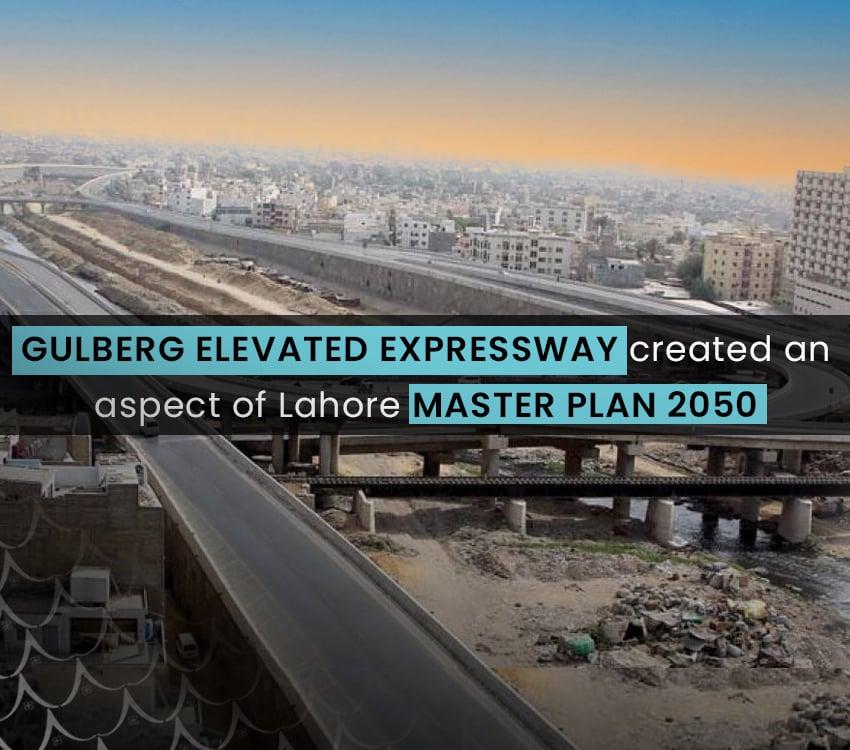 Gulberg Elevated Expressway created an aspect of Lahore Master plan 2050