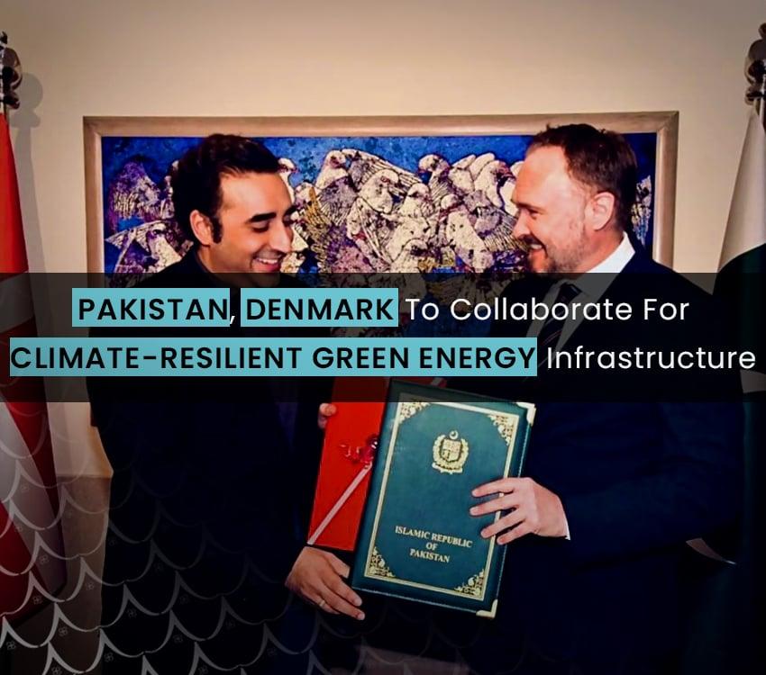 Pakistan, Denmark To Collaborate For Climate-Resilient Green Energy Infrastructure