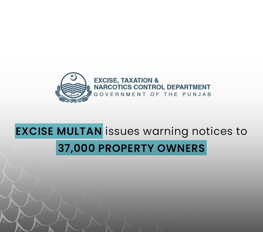 Excise Multan Issues Warning Notices to 37,000 Property Owners